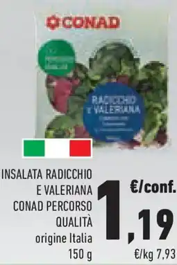 Conad Superstore Insalata radicchio e valeriana CONAD PERCORSO QUALITÀ offerta