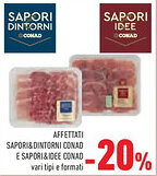 Conad Superstore Affettati SAPORI&DINTORNI CONAD /E SAPORI&IDEE CONAD offerta