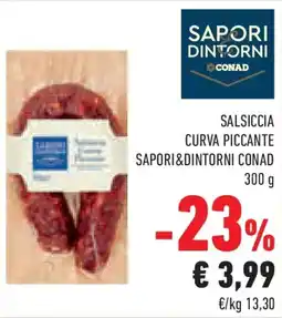 Conad Superstore Salsiccia curva piccante SAPORI&DINTORNI CONAD offerta
