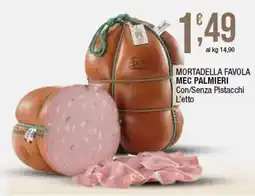 Sidis Mortadella favola mec palmieri con/senza pistacchi offerta