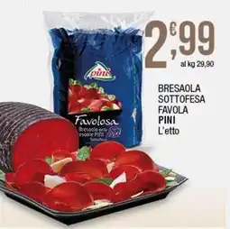 Sidis Bresaola sottofesa favola PINI offerta