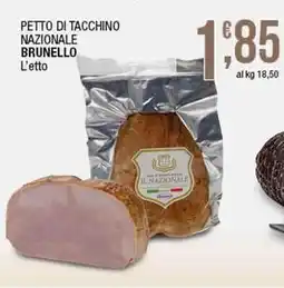 Sidis Petto di tacchino nazionale BRUNELLO offerta