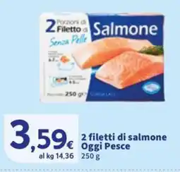 Sigma 2 filetti di salmone Oggi Pesce offerta