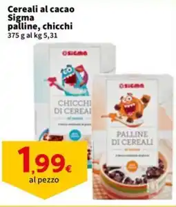 Sigma Cereali al cacao Sigma palline, chicchi offerta