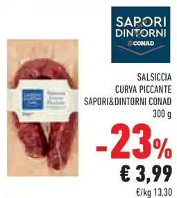 Conad Salsiccia curva piccante SAPORI&DINTORNI CONAD offerta