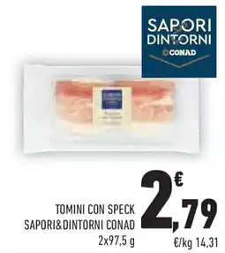 Conad Tomini con speck SAPORIADINTORNI CONAD offerta