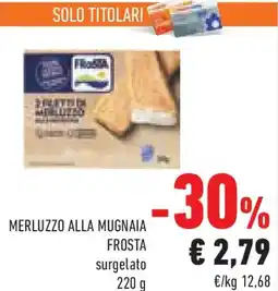 Conad Merluzzo alla mugnaia FROSTA offerta
