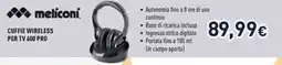 Unieuro meliconi CUFFIE WIRELESS PER TV 600 PRO offerta
