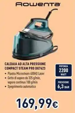 Unieuro Rowenta CALDAIA AD ALTA PRESSIONE COMPACT STEAM PRO DG7623 offerta