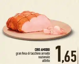 Ciro Amodio CIRO AMODIO gran fesa di tacchino arrosto nazionale offerta