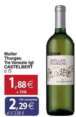 Docks Cash&Carry Muller Thurgau Tre Venezie lgt CASTELBERT offerta