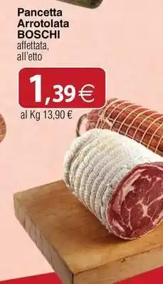 Docks Cash&Carry Pancetta Arrotolata BOSCHI offerta