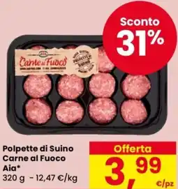 Despar Polpette di Suino Carne al Fuoco Aia offerta