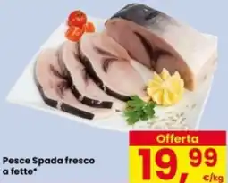 Eurospar Pesce Spada fresco a fette offerta