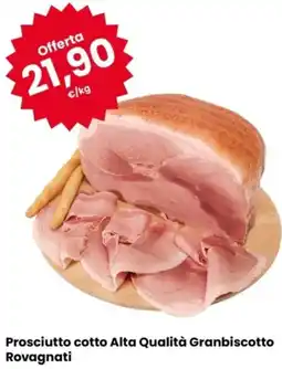 Eurospar Prosciutto cotto Alta Qualità Granbiscotto Rovagnati offerta