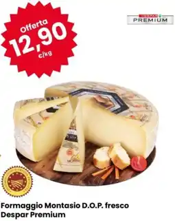 Eurospar Formaggio Montasio D.O.P. fresco Despar Premium offerta