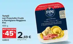 Carrefour Tortelli con Prosciutto Crudo e Parmigiano Reggiano Fini offerta