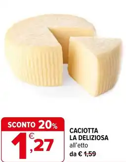 Iperal Caciotta LA DELIZIOSA offerta