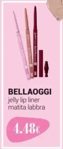 Tigotà BELLAOGGI jelly lip liner matita labbra offerta