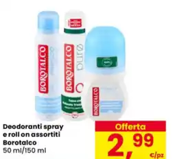Eurospar Deodoranti spray e roll on assortiti Borotalco offerta