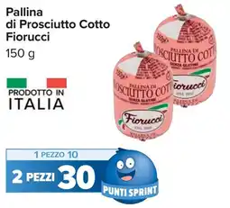 Carrefour Pallina di Prosciutto Cotto Fiorucci offerta