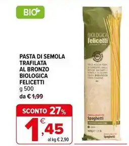 Iperal Pasta di semola trafilata al bronzo BIOLOGICA FELICETTI offerta
