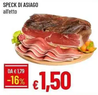 Galassia Speck di asiago all'etto offerta