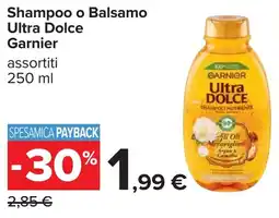 Carrefour Shampoo o Balsamo Ultra Dolce Garnier offerta