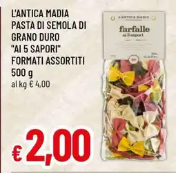 Famila L'ANTICA MADIA PASTA DI SEMOLA DI GRANO DURO AI 5 SAPORI offerta
