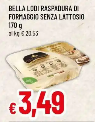 Famila BELLA LODI RASPADURA DI FORMAGGIO SENZA LATTOSIO offerta