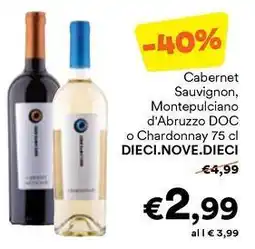 Unes Cabernet Sauvignon, Montepulciano d'Abruzzo DOC o Chardonnay DIECI.NOVE.DIECI offerta