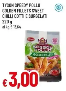Famila Tyson speedy pollo golden fillets sweet chilli cotti e surgelati offerta