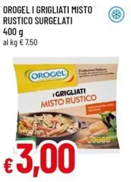Famila Orogel i grigliati misto rustico surgelati offerta