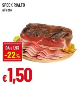 Famila Speck Rialto offerta