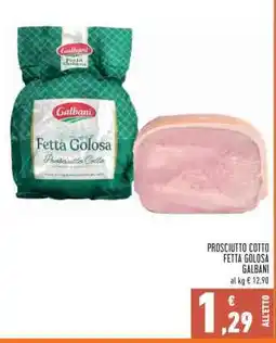 Conad Prosciutto Cotto Fetta Golosa Galbani offerta