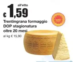 Sì con te Trentingrana formaggio DOP stagionatura oltre 20 mesi offerta