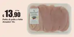 Sì con te Petto di pollo a fette Amadori 10+ offerta