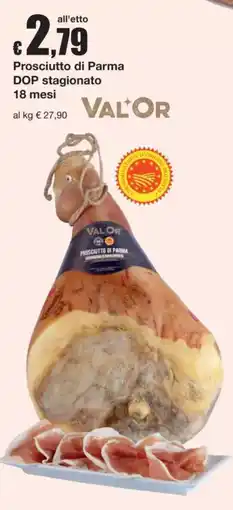 Sì con te Prosciutto di Parma DOP stagionato 18 mesi VALOR offerta
