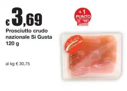 Sì con te Prosciutto crudo nazionale Si Gusta offerta