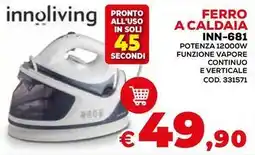 Conforama Innoliving ferro a caldaia INN-681 offerta