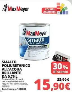 Brico Io Maxmeyer smalto poliuretanico all'acqua brillante offerta