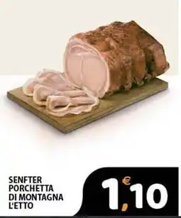 Premium Supermercati Senfter porchetta di montagna offerta