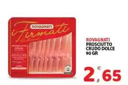 Premium Supermercati Rovagnati prosciutto crudo dolce offerta