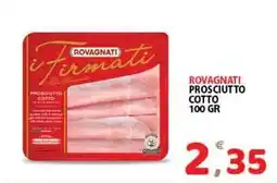 Premium Supermercati Rovagnati prosciutto cotto offerta