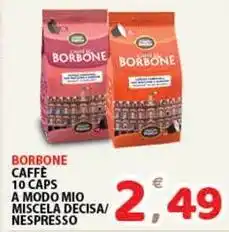 Premium Supermercati Borbone caffe 10 caps a modo mio miscela decisa/ nespresso offerta