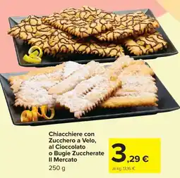 Carrefour Market Chiacchiere con Zucchero a Velo, al Cioccolato o Bugie Zuccherate Il Mercato offerta