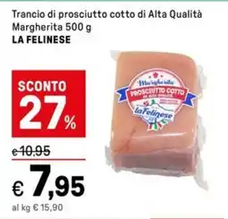 Iper La Grande Trancio di prosciutto cotto di Alta Qualità Margherita LA FELINESE offerta