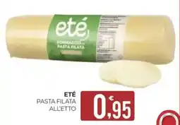 Eté Eté pasta filata all'etto offerta
