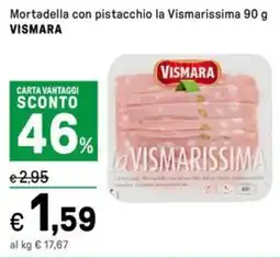 Iper La Grande Mortadella con pistacchio la Vismarissima VISMARA offerta