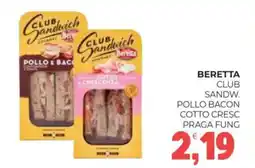 Eté Beretta club sandw. pollo bacon cotto cresc praga fung offerta